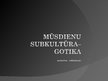Презентация 'Mūsdienu subkultūra - gotika', 1.