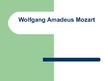 Презентация 'Wolfgang Amadeus Mozart', 1.