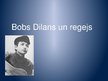 Презентация 'Bobs Dilans un regejs', 1.