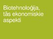 Презентация 'Biotehnoloģija, tās ekonomiskie aspekti', 1.