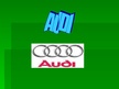 Презентация 'Automašīnu markas "Audi" ražotnes vēsture', 1.