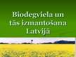 Презентация 'Biodegviela un tās izmantošana Latvijā', 1.