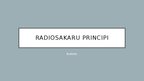 Презентация 'Radiosakaru principi', 1.