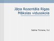 Презентация 'Jāņa Rozentāla Rīgas mākslas vidusskola', 1.