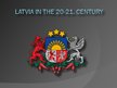 Презентация 'History of Latvia 20 - 21 Century', 1.