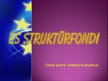 Презентация 'Eiropas Savienības struktūrfondi', 1.