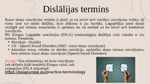 Презентация 'Dislālija - artikulācijas traucējumi perifērajā runas aparātā', 6.