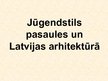 Презентация 'Jūgendstils Latvijas un pasaules arhitektūrā', 1.