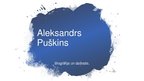 Презентация 'Aleksandrs Puškins', 1.