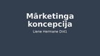 Презентация 'Mārketinga koncepcija', 1.