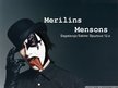 Презентация 'Merilins Mensons', 1.