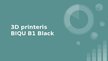 Презентация 'Prezentācija par 3D printeri BIQU B1 Black', 1.