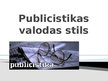 Презентация 'Publicistikas valodas stils', 1.