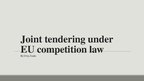 Презентация 'Joint Tendering Under EU Competition Law', 1.