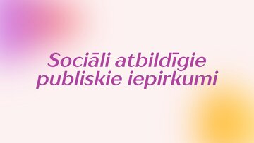 Презентация 'Sociāli atbildīgie publiskie iepirkumi.', 1.