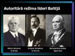 Презентация 'Autoritārie režīmi Baltijā starpkaru periodā', 4.