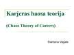 Презентация 'Karjeras haosa teorija', 1.
