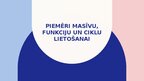 Презентация 'Piemēri masīvu, funkciju un ciklu lietošanai', 1.