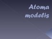 Презентация 'Atoma modelis', 1.