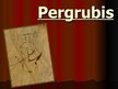 Презентация 'Pergrubis', 1.