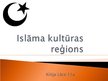 Презентация 'Islāma kultūras reģioni', 1.