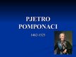Презентация 'Pjetro Pomponaci', 3.