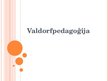 Презентация 'Valdorfpedagoģija', 1.