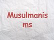 Презентация 'Musulmanisms', 1.