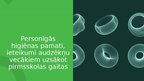 Презентация 'Personīgās higiēnas pamati, ieteikumi audzēkņu vecākiem uzsākot pirmsskolas gait', 1.