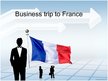 Презентация 'Business Trip to France', 1.