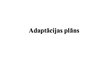 Презентация 'Adaptācijas plāns', 1.