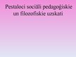 Презентация 'Pestaloci sociāli pedagoģiskie un filosofiskie uzskati', 1.
