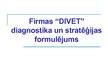 Презентация 'Firmas "Divet" diagnostika un stratēģijas formulējums', 1.