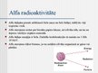 Презентация 'Alfa un beta radioaktivitāte', 4.