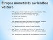 Презентация 'Eiropas Monetārā savienība un vienotā valūta - eiro', 3.