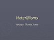 Презентация 'Materiālisms', 1.