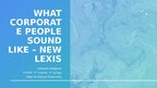 Презентация 'What corporate people sound like - new lexis', 1.