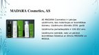 Презентация 'Par uzņēmumu MADARA Cosmetics, AS', 2.