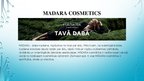 Презентация 'Par uzņēmumu MADARA Cosmetics, AS', 8.