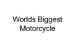 Презентация 'Worlds Biggest Motorcycle', 1.