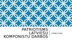 Презентация 'Patriotisms latviešu komponistu darbos', 1.