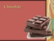 Презентация 'Chocolate', 1.