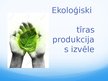 Презентация 'Ekoloģiski tīras produkcijas izvēle', 1.