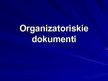 Презентация 'Organizatoriskie dokumenti', 1.