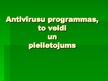Презентация 'Antivīrusu programmas', 1.