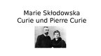 Презентация 'Marie Skłodowska-Curie und Pierre Curie', 1.