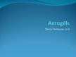Презентация 'Aerogēls', 1.