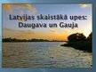 Презентация 'Latvijas skaistākās upes: Daugava un Gauja', 1.