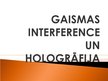 Презентация 'Gaismas interference un hologrāfija', 1.