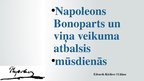 Презентация 'Napoleons Bonaparts un viņa veikuma atbalsis mūsdienās', 1.
